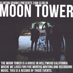 Clinton Sparks Presents 2AM Club In Moon Tower