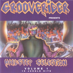 Grooverider Presents Hardstep Selection, Volume 1