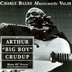 Charly Blues Masterworks Volume 50: Mean Ol' Frisco