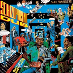 Dub Me Crazy, Part 6: Schizophrenic Dub