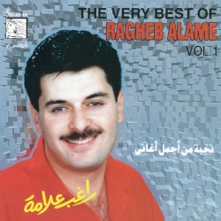 The Very Best of Ragheb Alame (Vol.1)