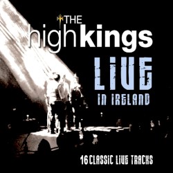 The High Kings Live in Ireland