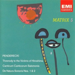 Threnody to the Victims of Hiroshima / Canticum Canticorum Salomonis / De Natura Sonoris nos. 1 & 2