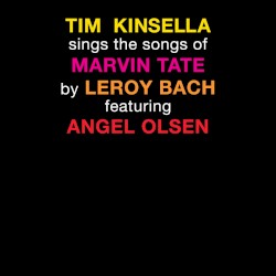 Tim Kinsella Sings the Songs of Marvin Tate by Leroy Bach