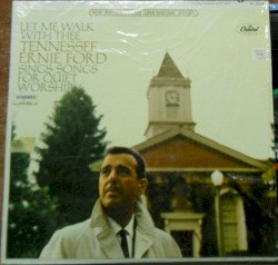 Let Me Walk With Thee: Tennesse Ernie Ford Sings Songs for Quiet Worship