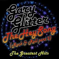 The Hey Song (Rock & Roll, Pt. 2): The Greatest Hits