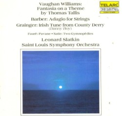 Vaughan Williams: Fantasia on a Theme by Thomas Tallis / Barber: Adagio for Strings / Grainger: Irish Tune from County Derry