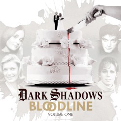Dark Shadows: Bloodline Volume 01 (Episodes 1-6)
