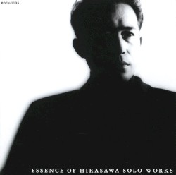 魂のふる里 ESSENCE OF HIRASAWA SOLO WORKS