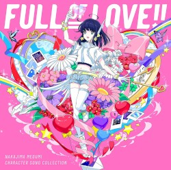 キャラクターソング・コレクション FULL OF LOVE!!
