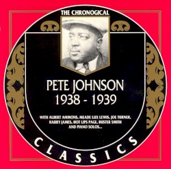 The Chronological Classics: Pete Johnson 1938–1939