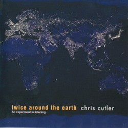 Twice Around the Earth (An Experiment in Listening)