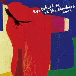 Ryo Fukui Trio at the Slowboat 2004