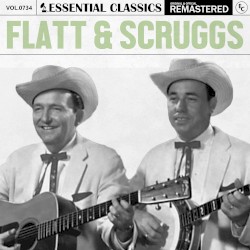 Essential Classics, Vol. 734: Flatt & Scruggs