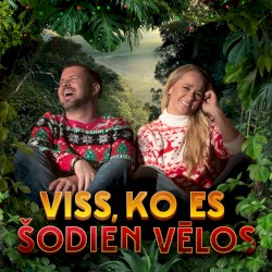 Viss, Ko Es Šodien Vēlos