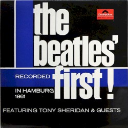 The Beatles’ First!