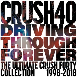 Driving Through Forever - The Ultimate Crush 40 Collection