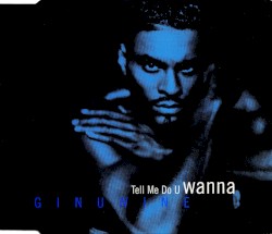 Tell Me Do U Wanna