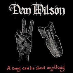 A Song Can Be About Anything
