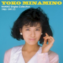 NANNO Singles Collection 1985～1991 +1
