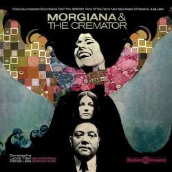 Morgiana / The Cremator - Music From The Films By Juraj Herz