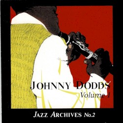 Johnny Dodds, Volume 1