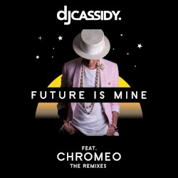 Future Is Mine (Remixes)