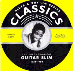 Blues & Rhythm Series: The Chronological Guitar Slim 1951–1954