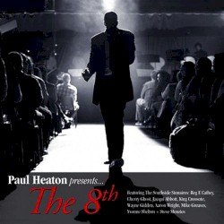 Paul Heaton presents… The 8th