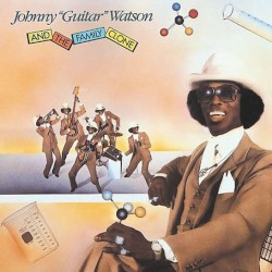 Johnny "Guitar" Watson and the Family Clone