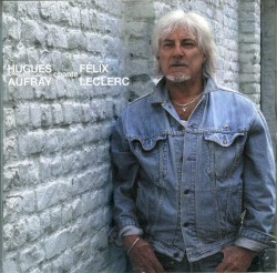 Hugues Aufray chante Félix Leclerc