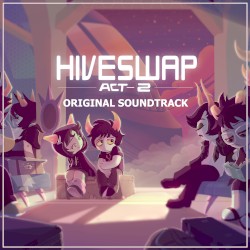 HIVESWAP: Act 2 Original Soundtrack