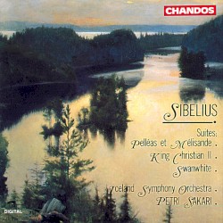 Suites: Pelléas et Melisande / King Christian II / Swanwhite