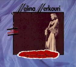 Greatest Greek Singers: Melina Mercouri
