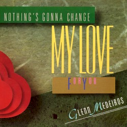 Nothing's Gonna Change My Love For You