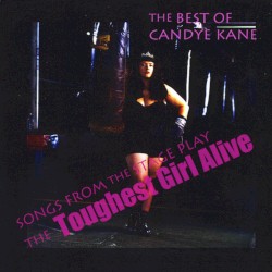 The Best of Candye Kane: Songs From the Stage Play "The Toughest Girl Alive"