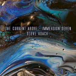 The Current Above — Immersion Seven