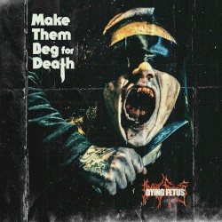 Make Them Beg for Death
