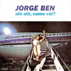Alô, alô, como vai?