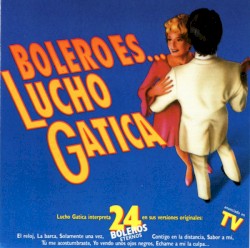 Bolero es ... Lucho Gatica