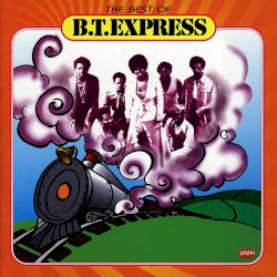 The Best of B.T. Express