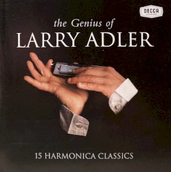 The Genius Of Larry Adler / 15 Harmonica Classics