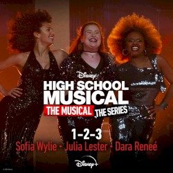 1-2-3 (from “High School Musical: The Musical: The Series” Season 2)