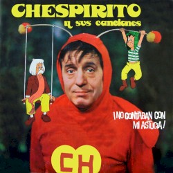 Chespirito Y Sus Canciones ¡No Contaban Con Mi Astucia!