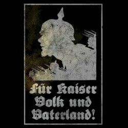 Für Kaiser, Volk und Vaterland!