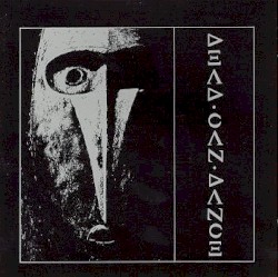Dead Can Dance / Garden of the Arcane Delights