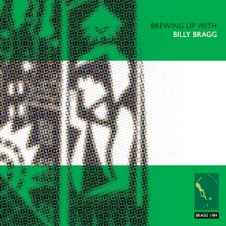 Brewing Up With Billy Bragg