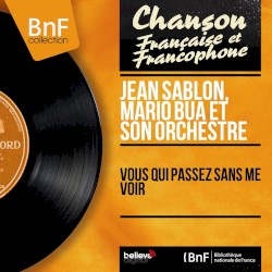 Vous Qui Passez Sans Me Voir