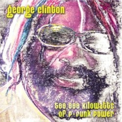 500,000 Kilowatts of P-Funk Power