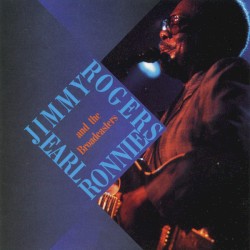 Jimmy Rogers With Ronnie Earl and the Broadcasters